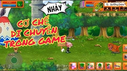 GỌI RỒNG ONLINE- NHÌN QUA CƠ CHẾ DI CHUYỂN KHÁ ĐỘC ĐÁO TRONG GAME