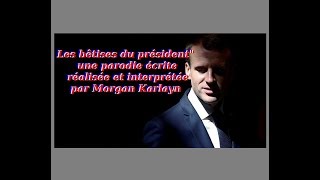 Video voorbeeld van "Les bêtises du président Macron dans une parodie de Morgan Karlayn"