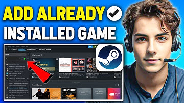How To Add Already Installed Game To Steam (2024 Updated Way)
