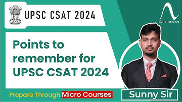 UPSC CSAT EXAM 2024 | Points to Remember for  CSAT Exam | abhimanu IAS