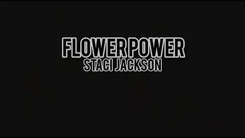 Staci Jackson - Flower Power (Official Video)