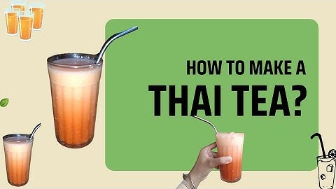 PROCEDURE TEXT - HOW TO MAKE A THAI TEA