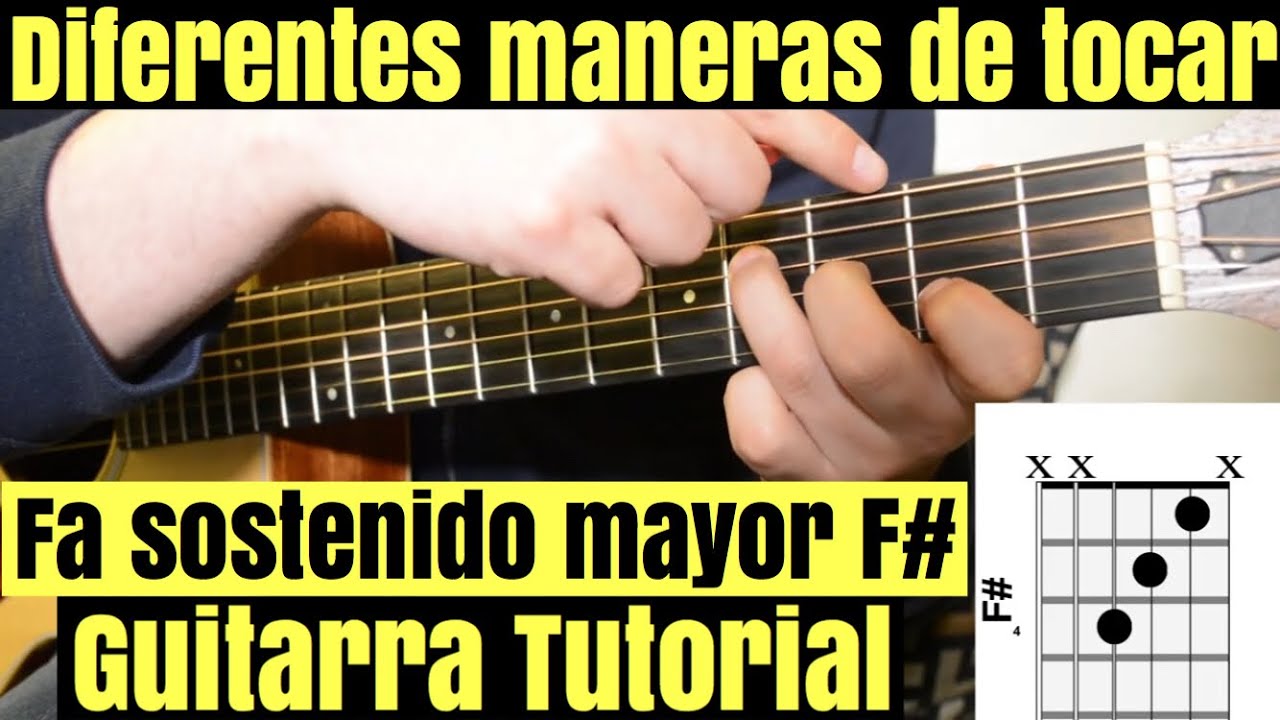 Diferentes Maneras De Tocar FA Sostenido Mayor ( F# ) ( FA# ) En Guitarra  Acustica Tutorial Facil - YouTube