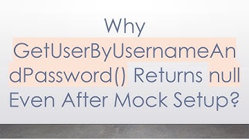 Why GetUserByUsernameAndPassword() Returns null Even After Mock Setup?