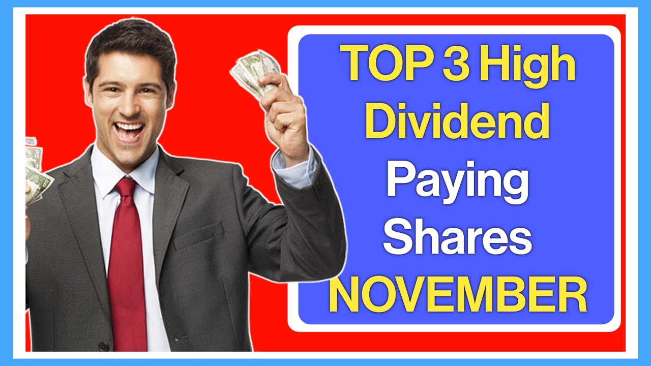 Top 3 High Dividend Stocks in November 2022 Dividend stocks 2022 November Dividend