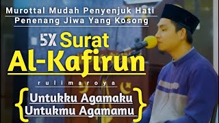 Merdu! Surat Al Kafirun, Murottal Mudah Irama Nahwand, Bikin Semangat Menghafal