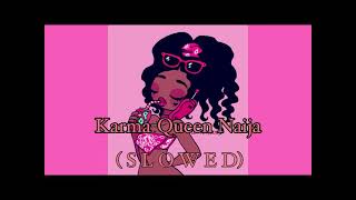 Karma—Queen Naija ( S L O W E D )