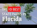 The 10 best state parks in florida 2023