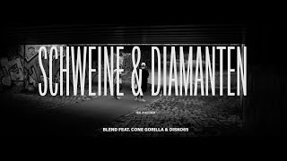 Blend - Schweine & Diamanten feat. Cone Gorilla & Disko65