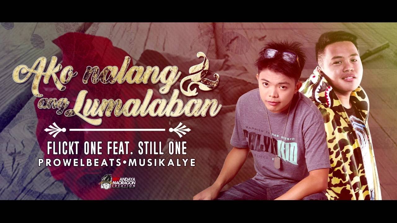 Ako Nalang Ang Lumalaban   Flickt One Ft Still One Prowelbeats