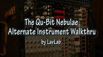 The QU-Bit Nebulae Alternate Instrument Walkthru by LavLab