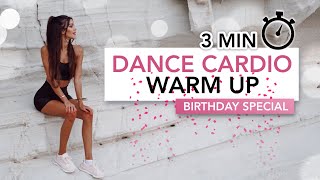 3 MIN DANCE CARDIO WARM UP (Birthday Special) | Eylem Abaci