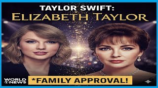Taylor Swift's "Elizabeth Taylor" Song: Family Approval & Hidden Meanings REVEALED!