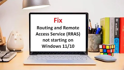 Fix Routing and Remote Access Service (RRAS) not starting on Windows 11/10