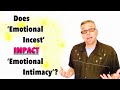 Does Emotional Incest IMPACT Emotional Intimacy??? (Ask A Shrink)