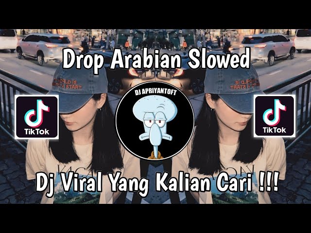 DROP ARABIAN SLOWED | DJ DROP ARABIAN SLOWED VIRAL TIK TOK TERBARU 2024 YANG KALIAN CARI ! class=