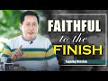 FAITHFUL TO THE FINISH [TAGALOG VERSION] by Pastor Apollo C. Quiboloy