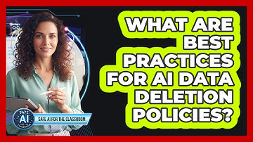 What Are Best Practices For AI Data Deletion Policies?