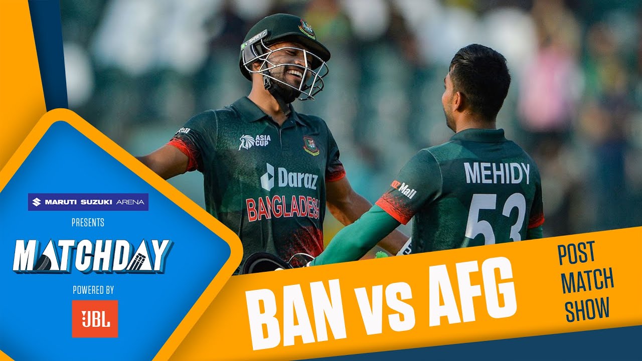 Matchday LIVE | Asia Cup 2023: Bangladesh make it to Super 4s with a huge win over Afghanistan