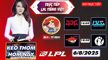 LPL | LPL Tiếng Việt Split 3 2025 | JDG VS BLG | AL VS IG - 06/08/2025