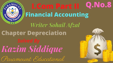 Depreciation Question No 8 (Sohail Afzal and Arif Ch) Book I.Com Part II