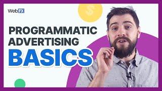 Programmatic Advertising Explained in Under 4 Minutes | WebFX