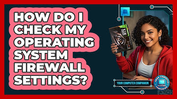 How Do I Check My Operating System Firewall Settings?