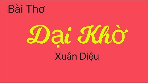 BÀI THƠ DẠI KHỜ - XUÂN DIỆU | THƠ XUÂN DIỆU | NGHE ĐỌC THƠ | LylinhAudio