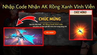 [ Gift Code Free Fire ]  Nhập Code FF Nhận AK Rồng Xanh Vĩnh Viễn Mới Nhất - Văn Huỳnh