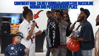 CONFIDENT MAN CALMLY HUMBLES AGGRESSIVE AND MASCULINE SINGLE MOTHER AND PUT HER IN HER PLACE