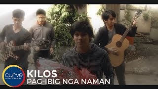 Kilos | Pag-ibig Nga Naman | Official Music Video chords