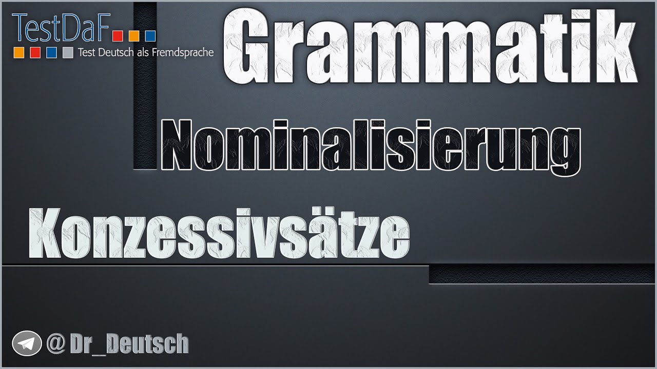 Grammatik für TestDaF. Nominalisierung von Konzessivsätzen - YouTube