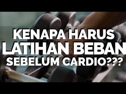 Kenapa Latihan Beban dulu SEBELUM Cardio?