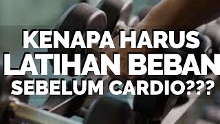 Kenapa Latihan Beban dulu SEBELUM Cardio?