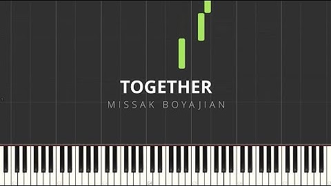 Together- Missak Boyajian[Piano Tutorial] (Synthesia)