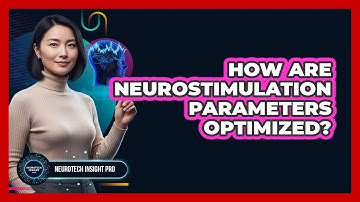 How Are Neurostimulation Parameters Optimized?