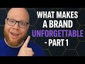 What makes a brand unforgettable