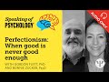 Speaking of Psychology: The perfectionism trap, with Gordon Flett, PhD, and Bonnie Zucker, PsyD