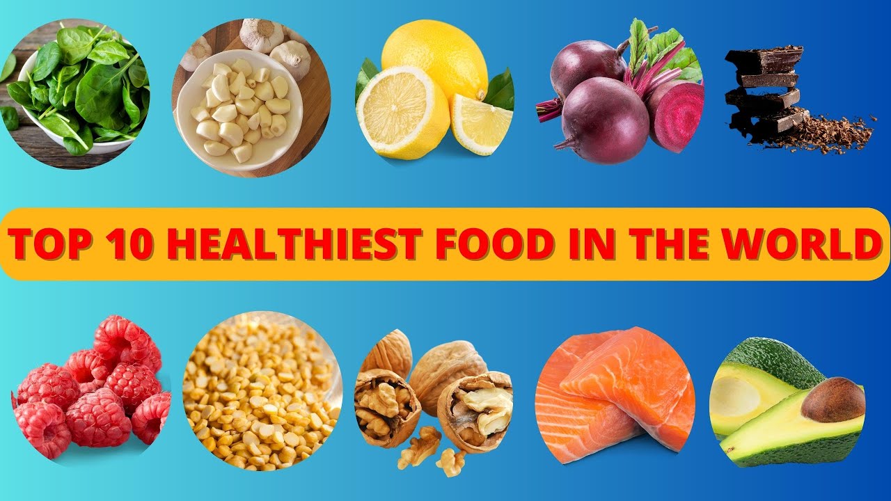 Elevate Your Health with These Top 10 Healthiest foods | Fuel Your Body ...