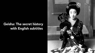 geisha; The secret history  documentary - with big English subtitles-