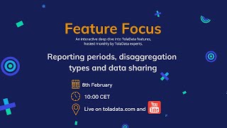 Feature Focus E2: Reporting periods, disaggregation types and data sharing