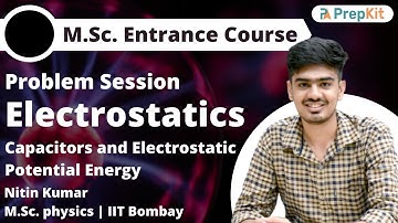 Electrostatics Problem Session | Capacitors and Electrostatic Potential Energy | PrepKit