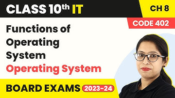 Class 10 IT Unit 3 | Functions of Operating System - Operating System | Book Code 402 (2022-23)