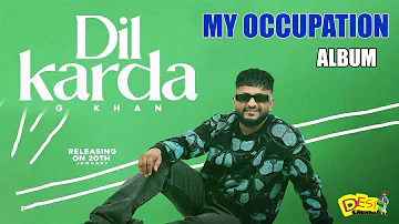 Dil Karda Song - G Khan | Fateh Shergill | Daddy Beat | My Occupation Album | Latest Punjabi Song