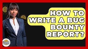 How To Write A Bug Bounty Report? - CryptoBasics360.com