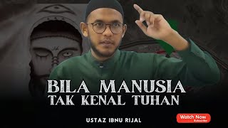 Download Lagu BILA MANUSIA TAK KENAL TUHAN | UMAT AKHIR ZAMAN | USTAZ IBNU RIJAL MP3