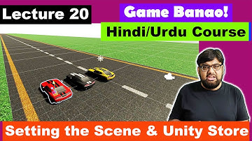 Game Development Course-Urdu/Hindi -[Sec 3 Lecture 20] - Setting up the scene & Intro to Unity Store
