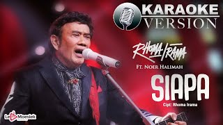 Rhoma Irama Ft. Noer Halimah - Siapa ( Karaoke Version)