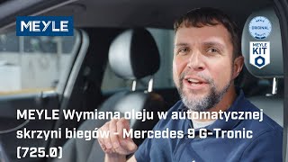 MEYLE Wymiana oleju w automatycznej skrzyni biegów - Mercedes 9 G-Tronic (725.0)