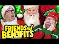 Can EVIL Santa Save Christmas?? | Friends With Benefits